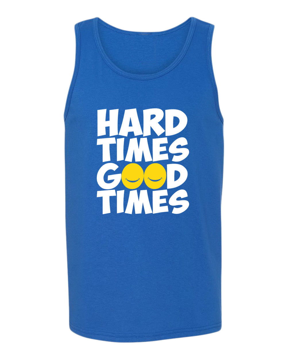 Hard times, Good times tank top, motivational tank top, inspirational tank tops, casual tank tops - Fivestartees