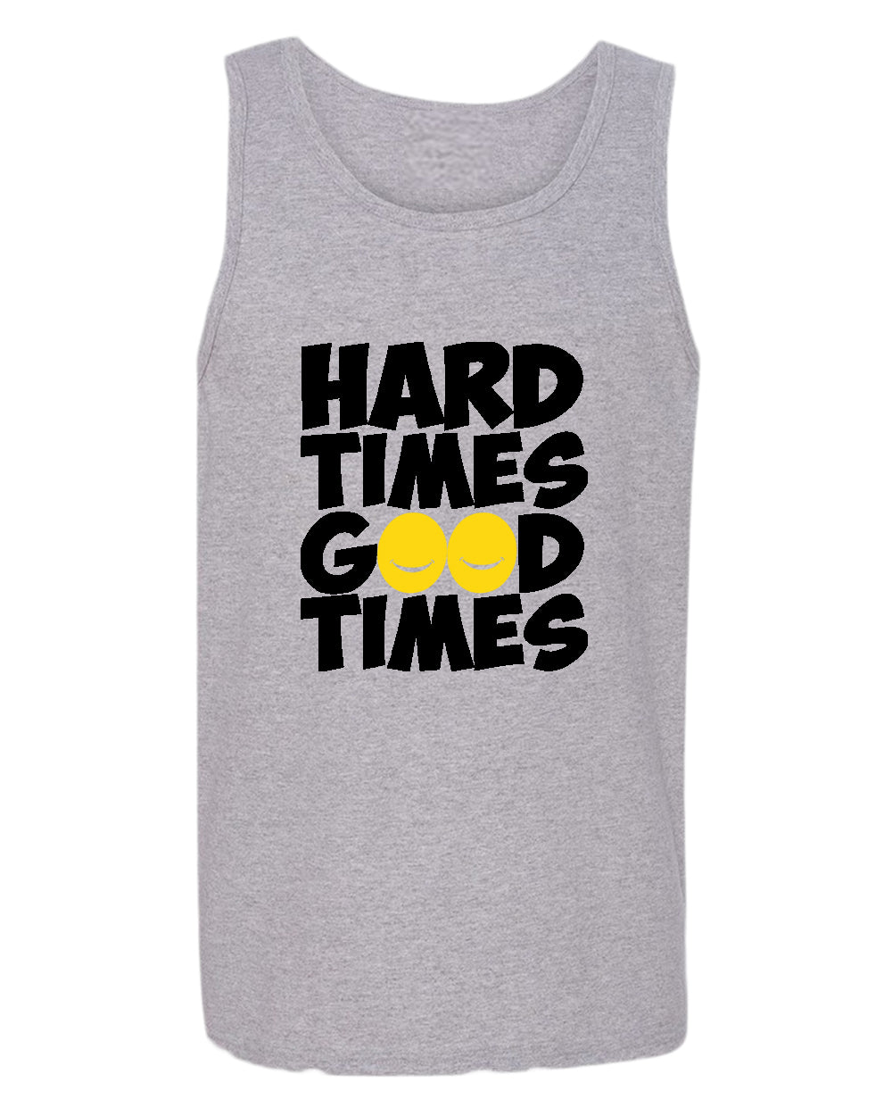 Hard times, Good times tank top, motivational tank top, inspirational tank tops, casual tank tops - Fivestartees