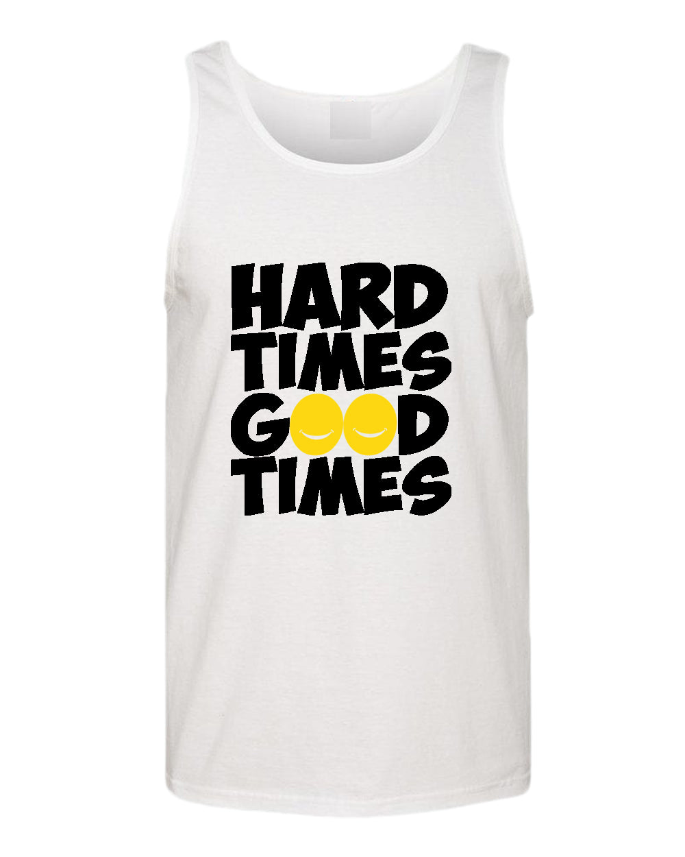 Hard times, Good times tank top, motivational tank top, inspirational tank tops, casual tank tops - Fivestartees