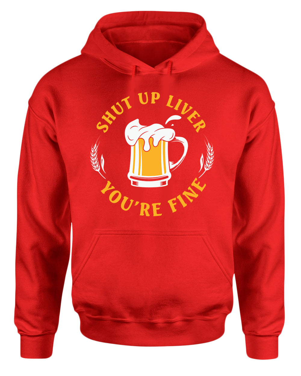 Sh*t up liver, you are fine hoodie, funny beer hoodies - Fivestartees