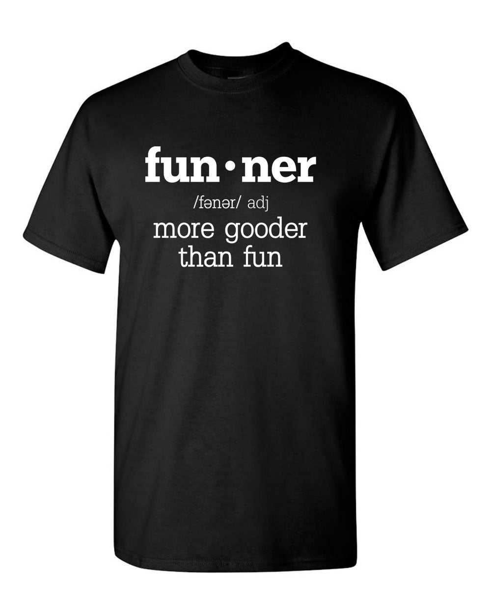 Definition Funny Gooder Than Regular Fun Sarcastic Graphic - Fivestartees