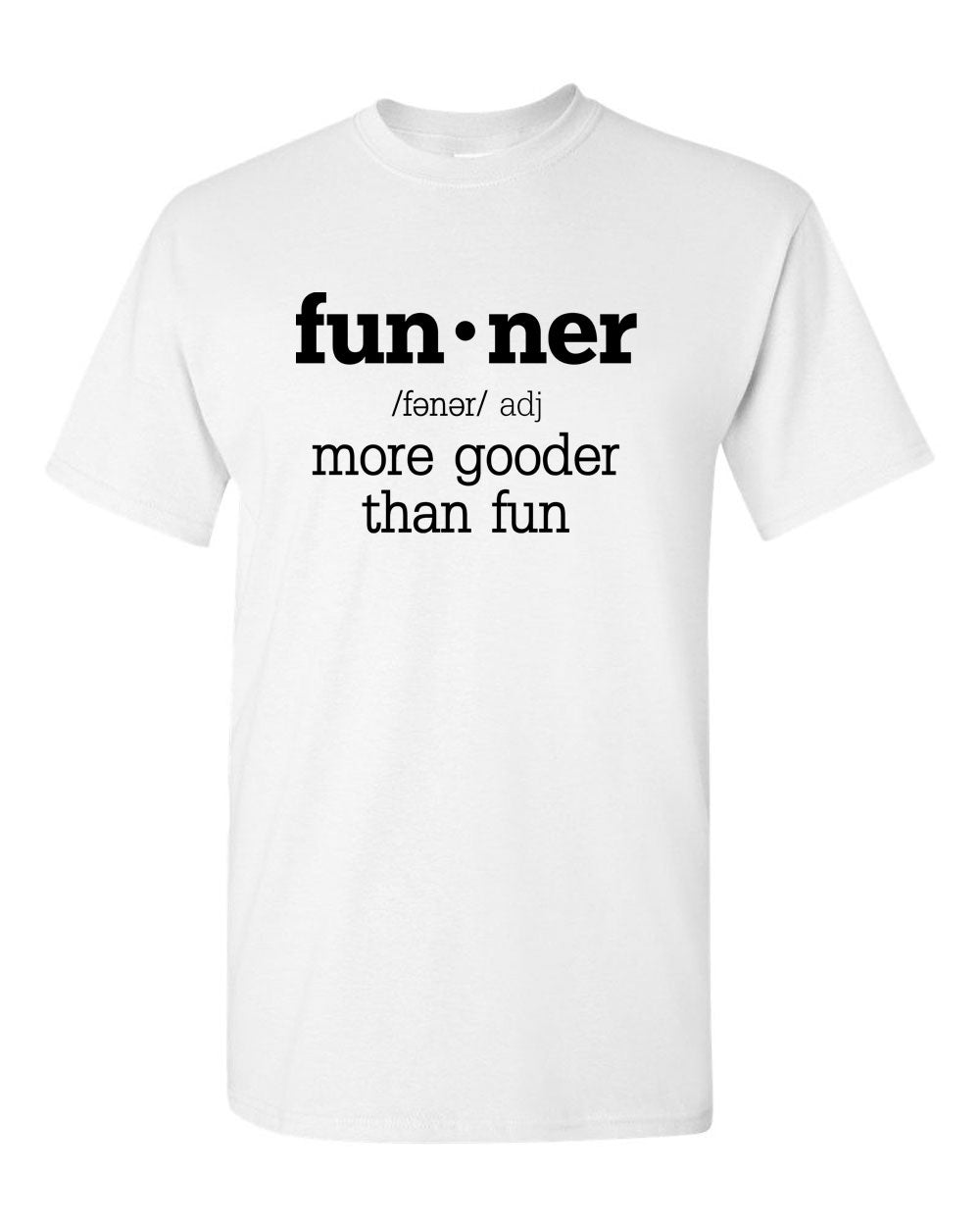 Definition Funny Gooder Than Regular Fun Sarcastic Graphic - Fivestartees