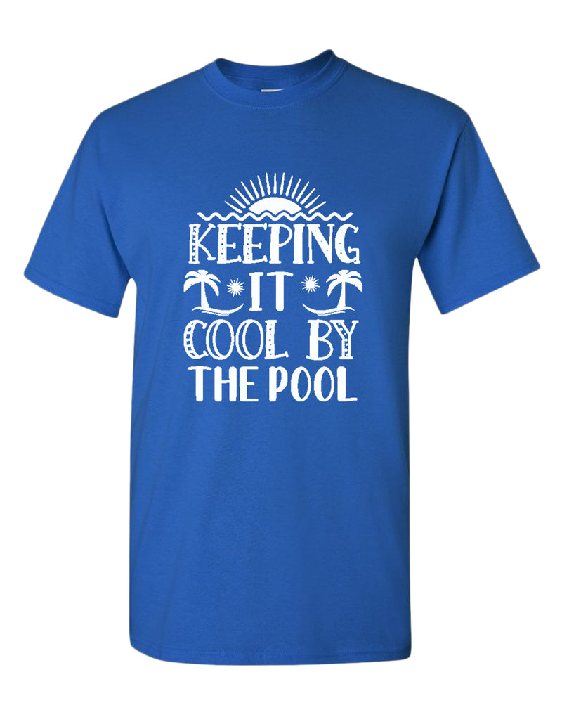 Keeping it cool by the pool t-shirt, summer t-shirt, beach party t-shirt - Fivestartees