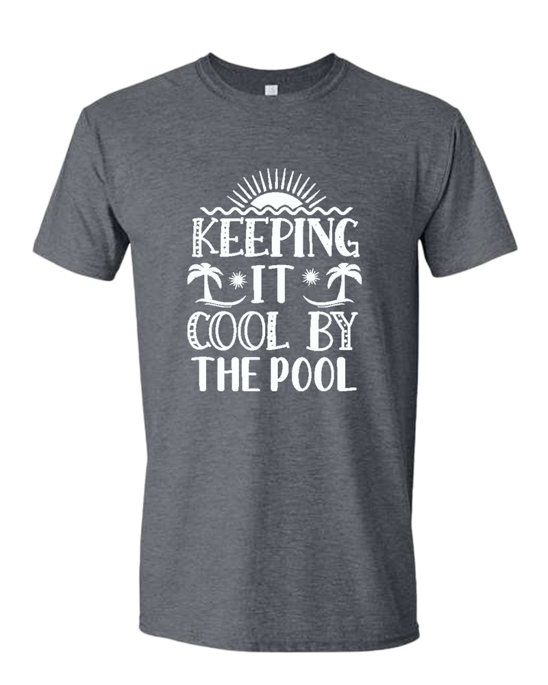 Keeping it cool by the pool t-shirt, summer t-shirt, beach party t-shirt - Fivestartees