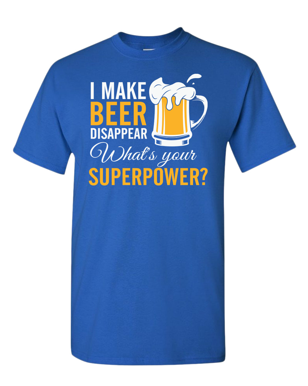 I make beer disappear t-shirt, superpower beer tees - Fivestartees