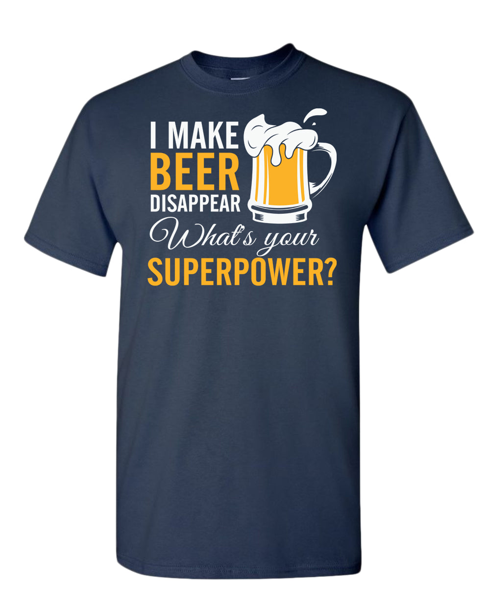 I make beer disappear t-shirt, superpower beer tees - Fivestartees