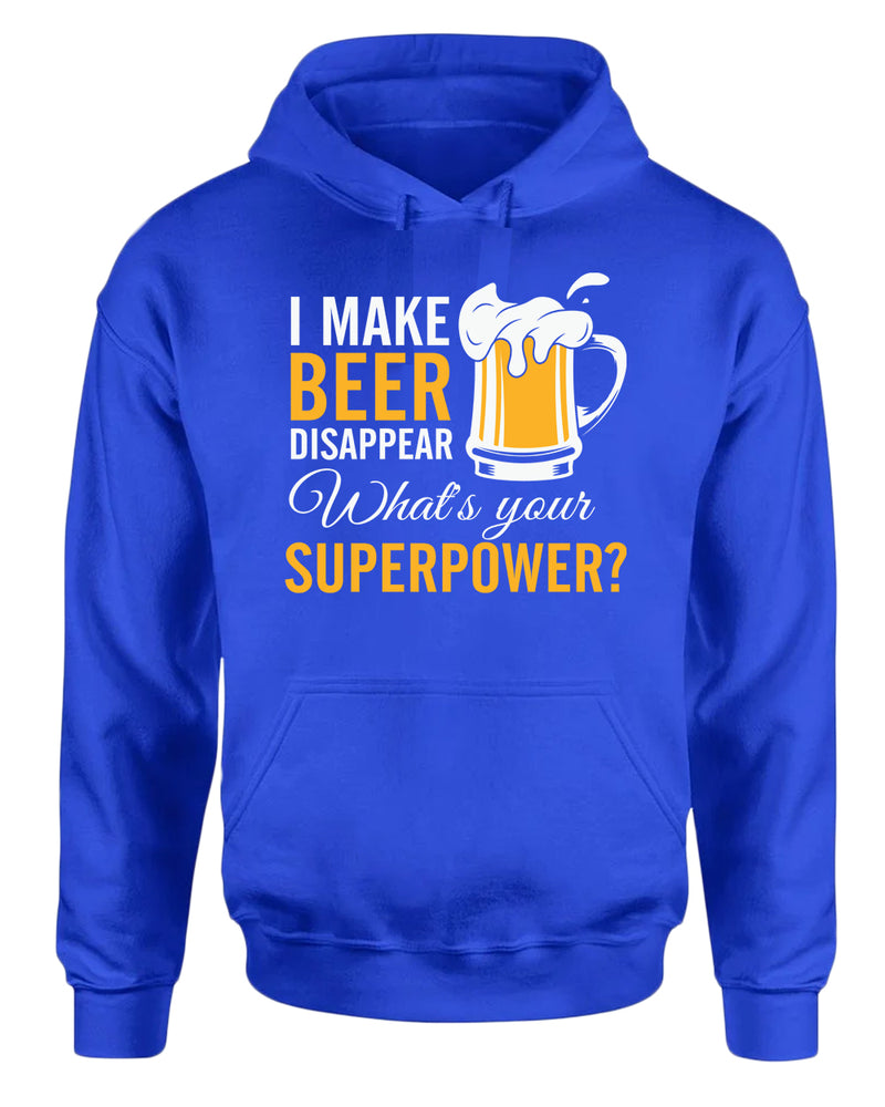 I make beer disappear hoodie, superpower beer hoodies - Fivestartees