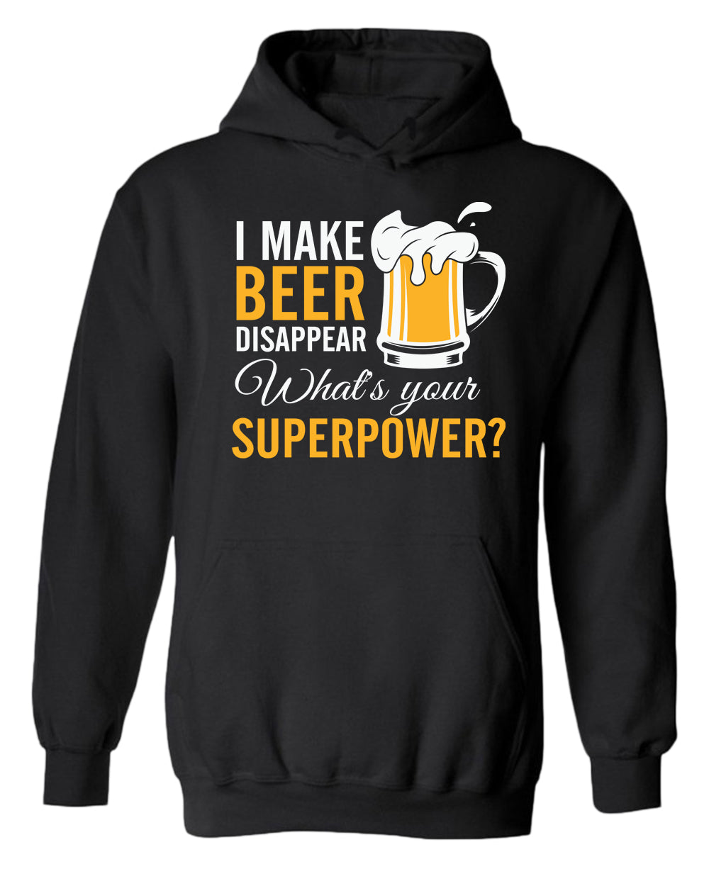 I make beer disappear hoodie, superpower beer hoodies - Fivestartees