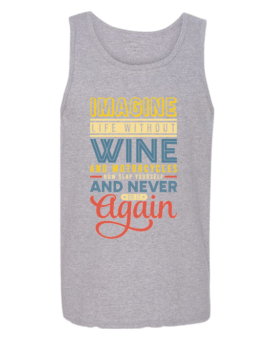 Imagine life without wine tank tops, motivational tank top, inspirational tank tops, casual tank tops - Fivestartees