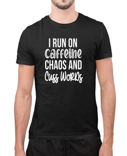 I run on caffeine, chaos and cuss words t-shirt, funny tees - Fivestartees