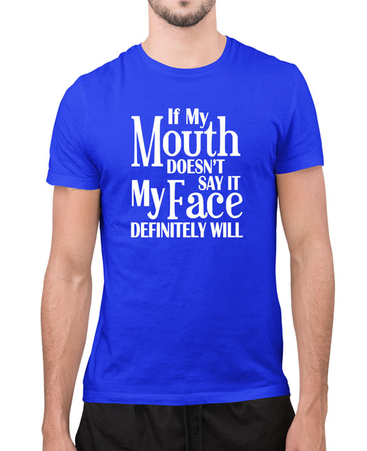 If my mouth doesn't say it my face will funny t-shirt, novelty tees - Fivestartees