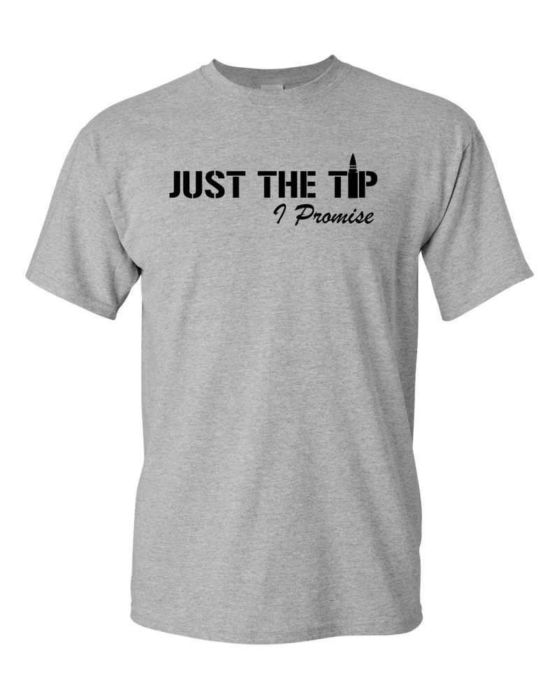 Just The Tip I Promise T-Shirt 2nd Amendment Gift - Fivestartees