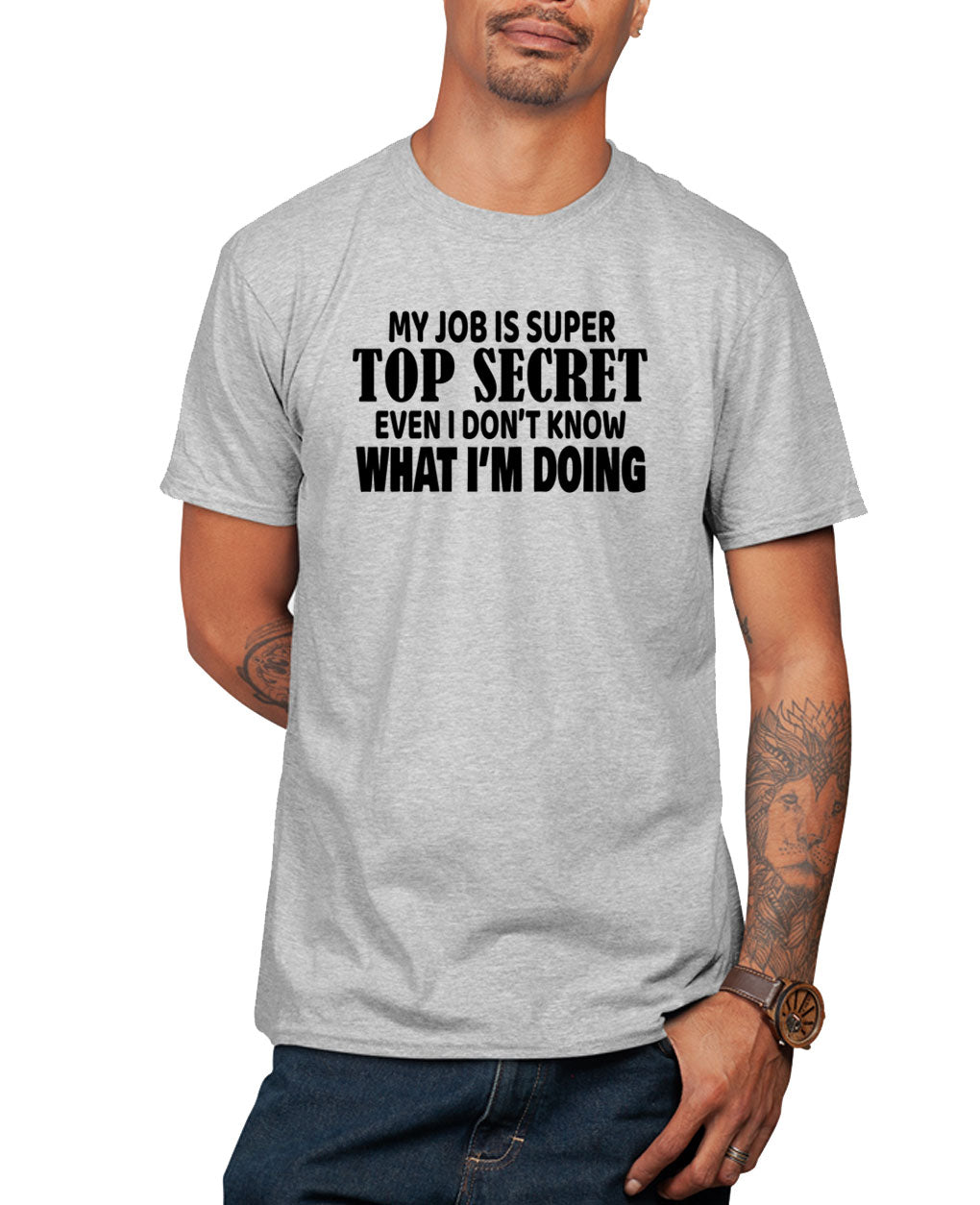 My job is super top secret, even i don't what i'm doing t-shirt, joke tees - Fivestartees