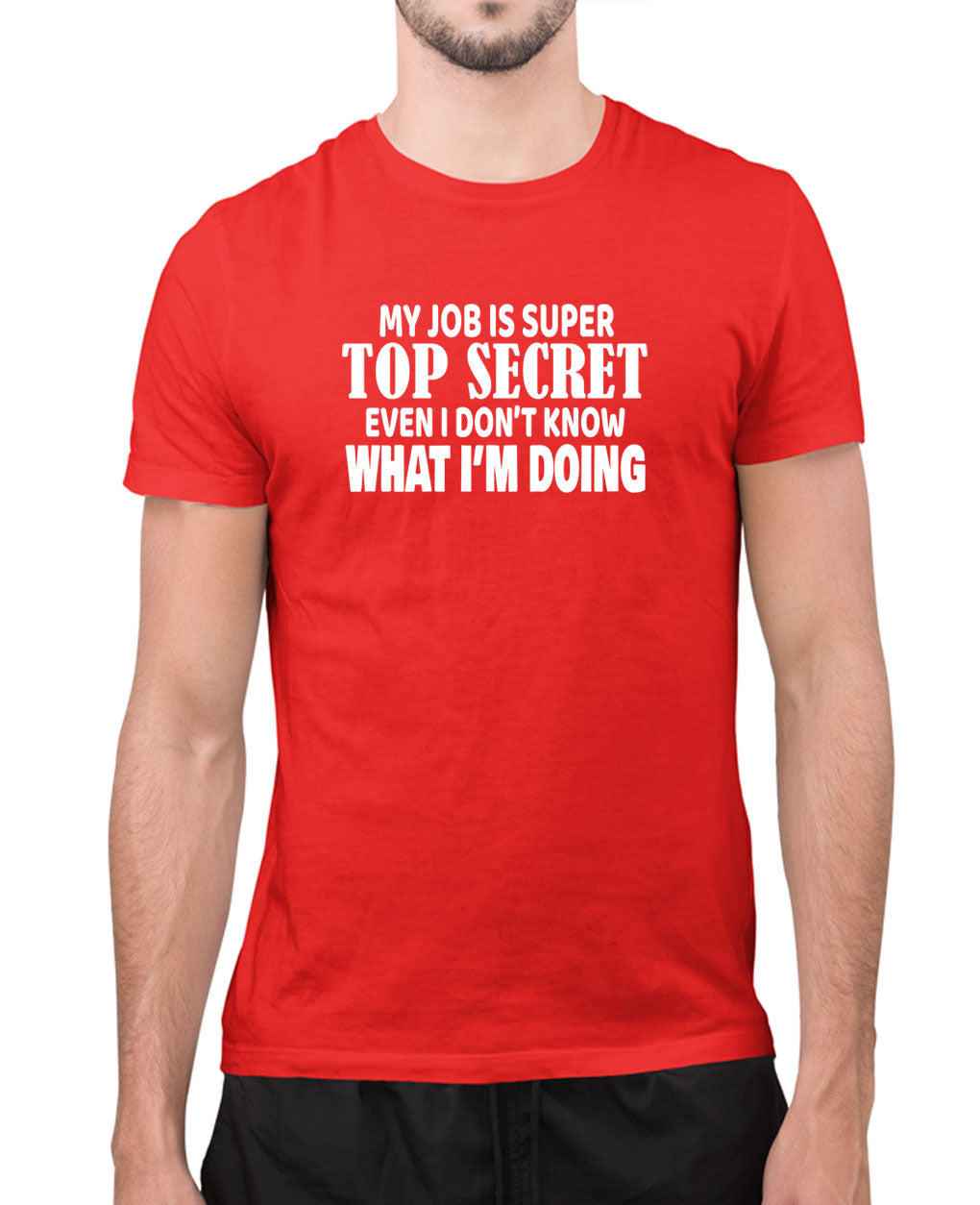 My job is super top secret, even i don't what i'm doing t-shirt, joke tees - Fivestartees