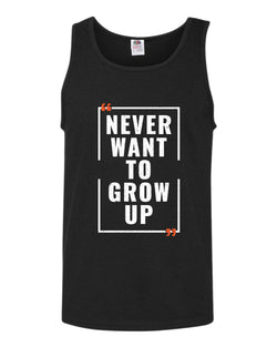 Never want to grow up tank top, motivational tank top, inspirational tank tops, casual tank tops - Fivestartees