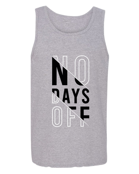 No days off tank top, motivational tank top, inspirational tank tops, casual tank tops - Fivestartees