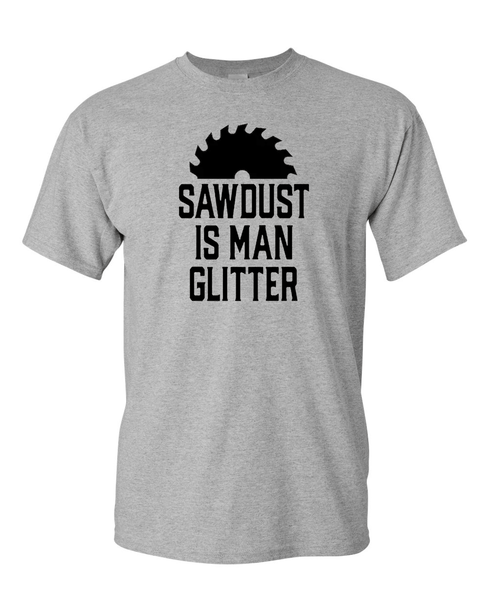 Sawdust is Man Glitter Tee Graphic t-shirt Sarcastic Funny Tee - Fivestartees