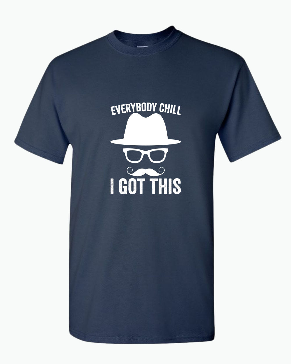 Everybody chill i got this tees, daddy t-shirt - Fivestartees