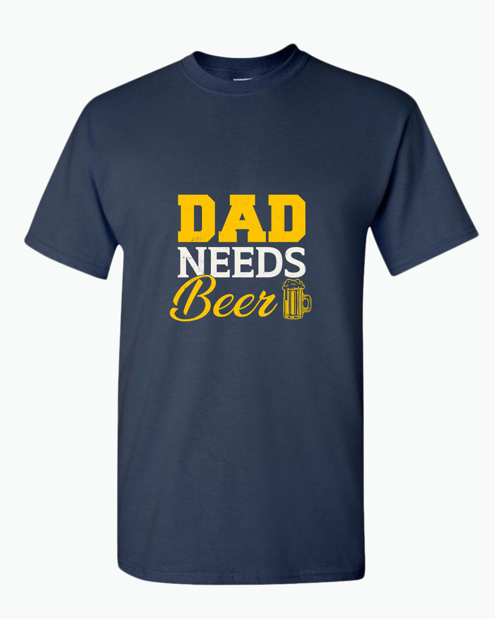 Dad needs beer t-shirt, father's day gift tees - Fivestartees