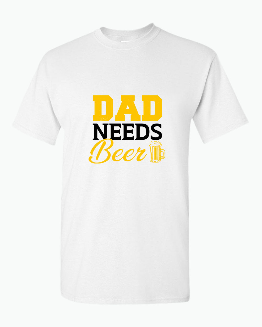 Dad needs beer t-shirt, father's day gift tees - Fivestartees