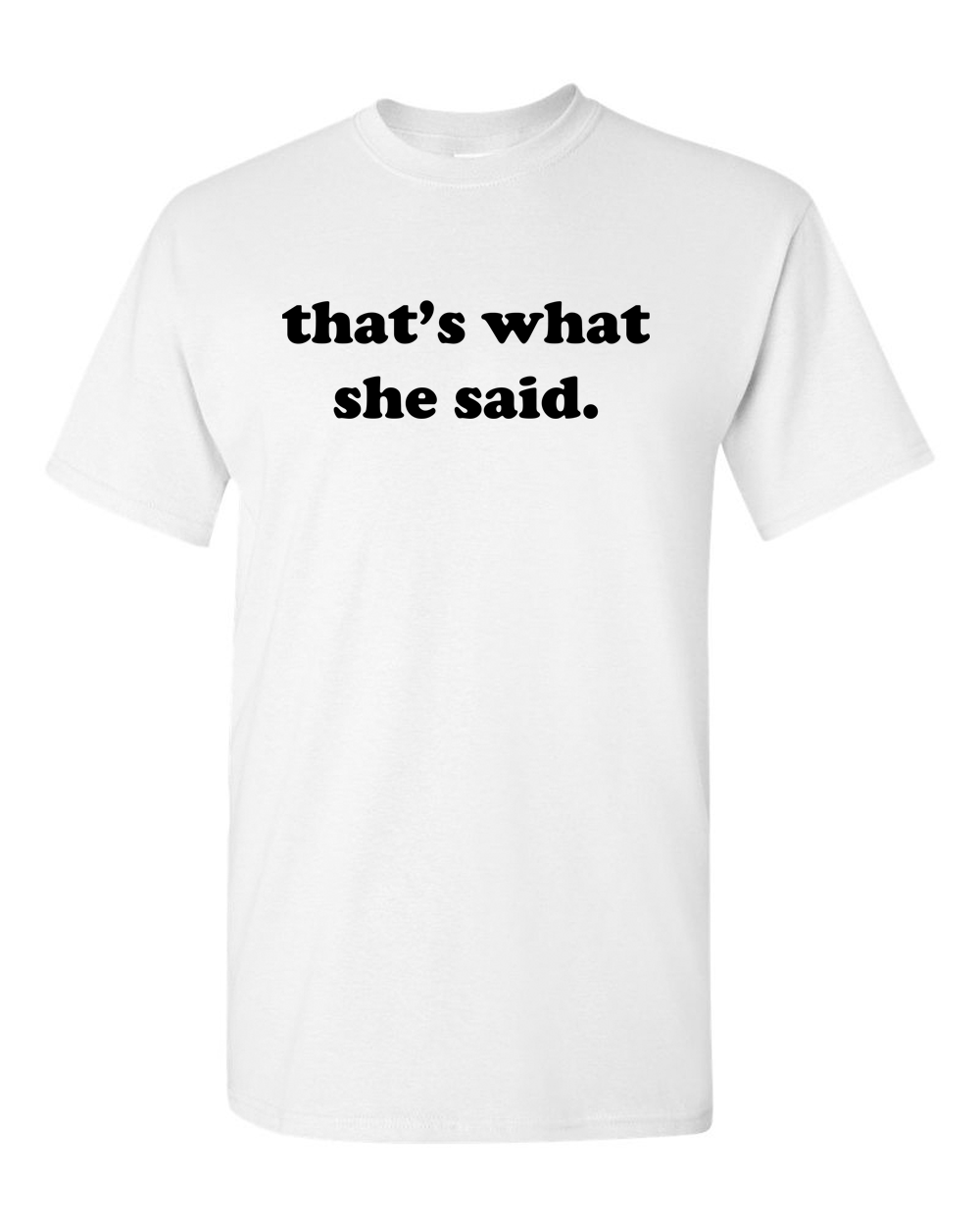 That's What She Said Tees Funny Humor TV Saying Mens T-shirt - Fivestartees