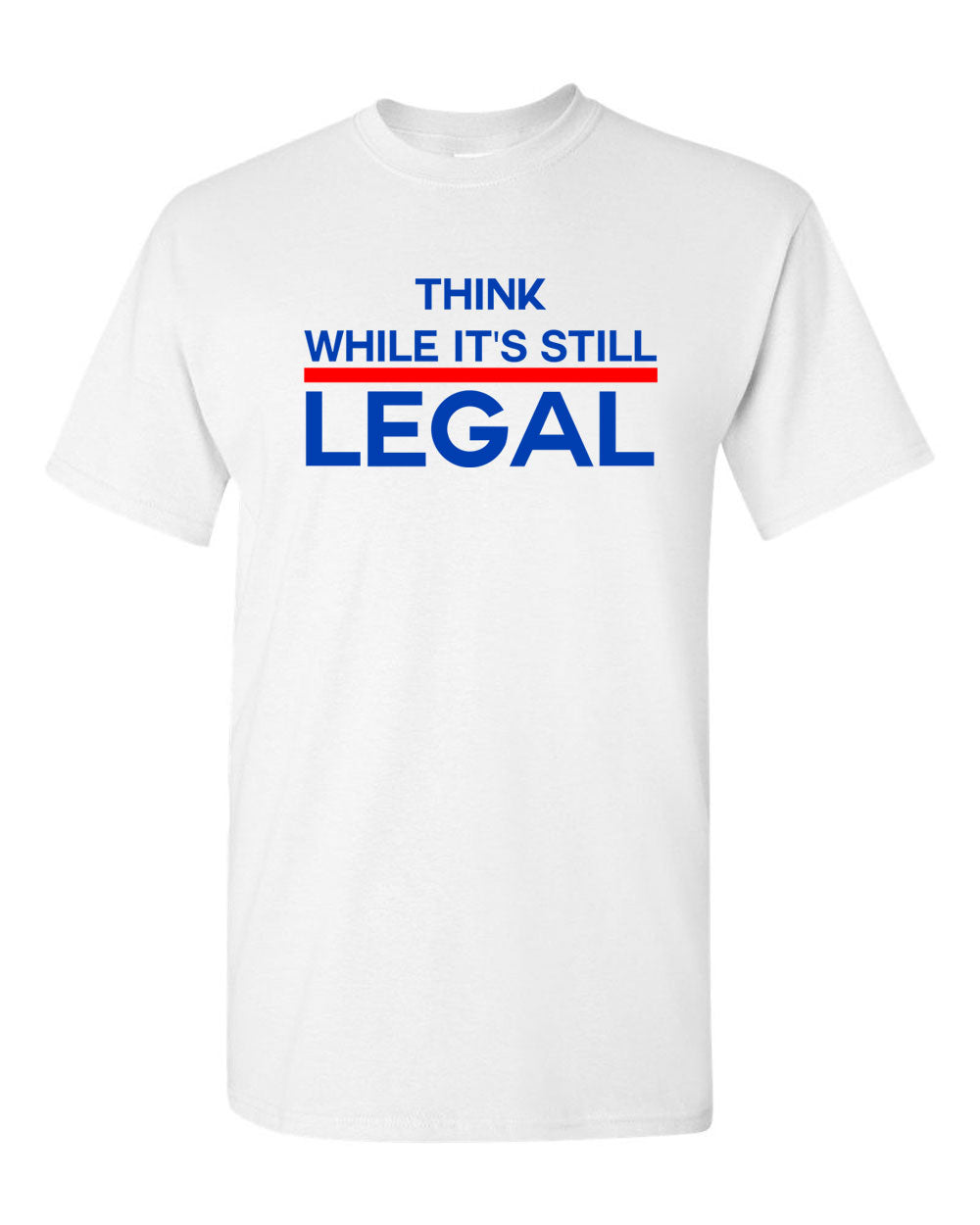 Think While It's Still Legal Shirt -  Political T-shirt - Fivestartees