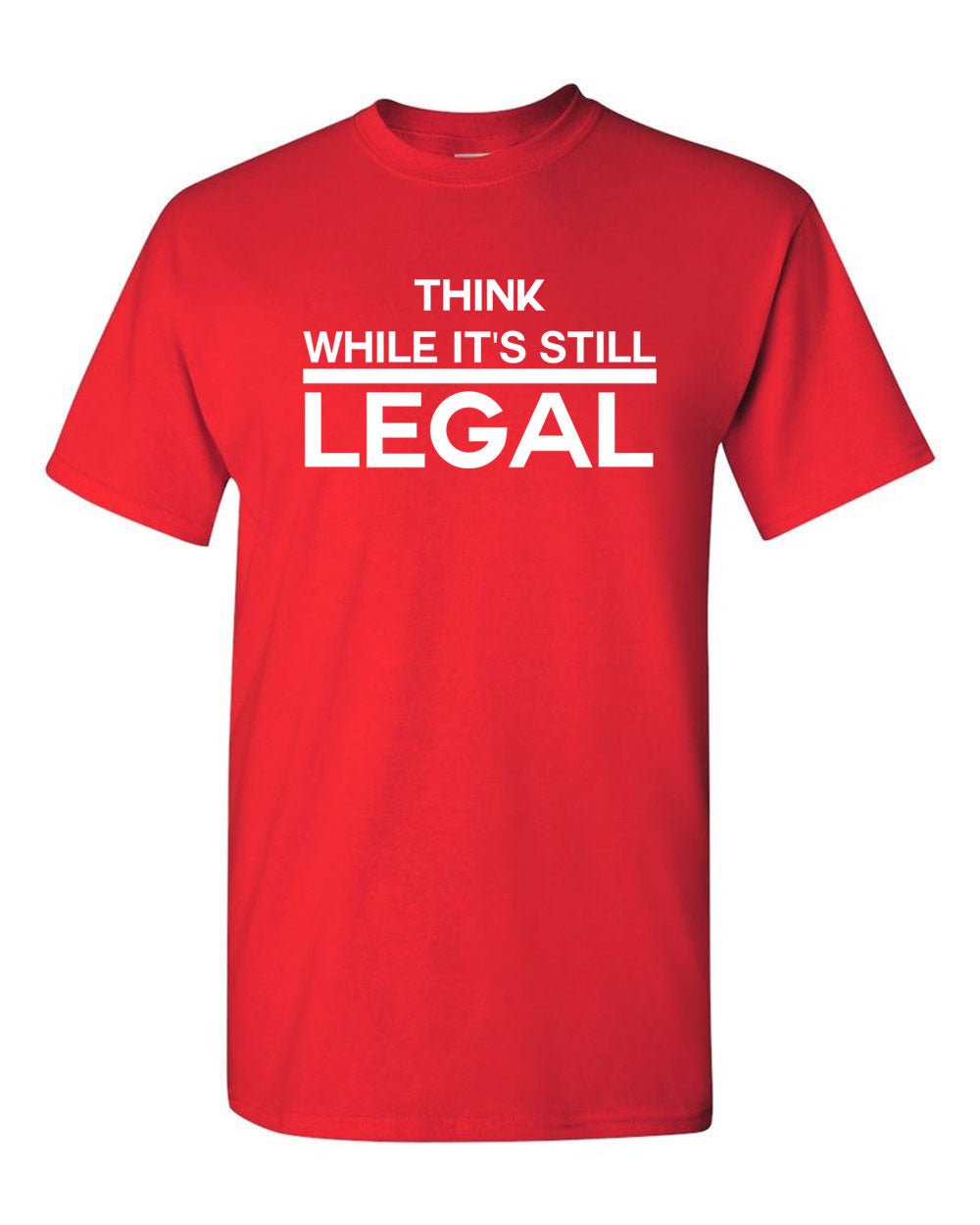 Think While It's Still Legal Shirt -  Political T-shirt - Fivestartees