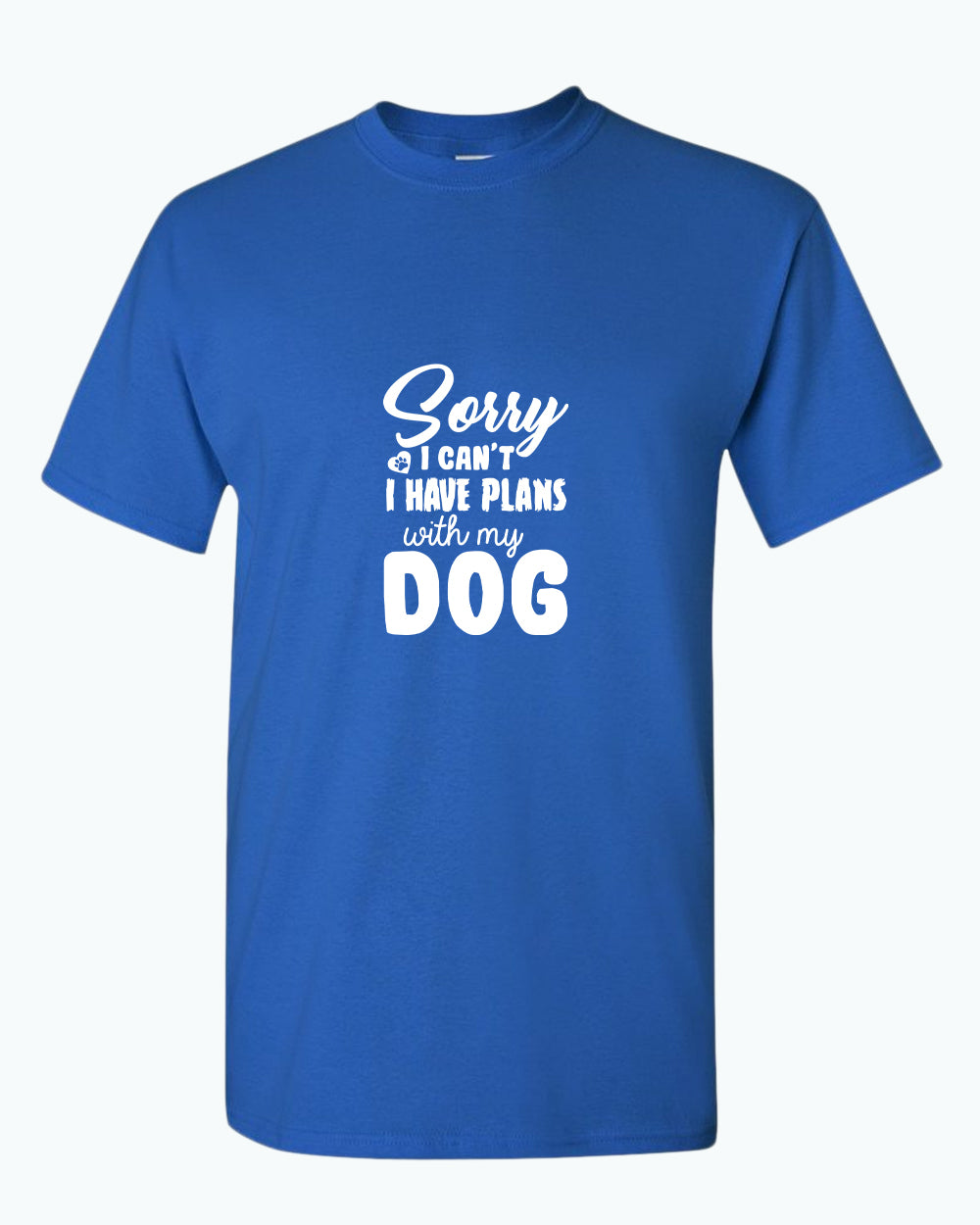 Sorry I can't, i have plan with my dog t-shirt, pet lover t-shirt - Fivestartees