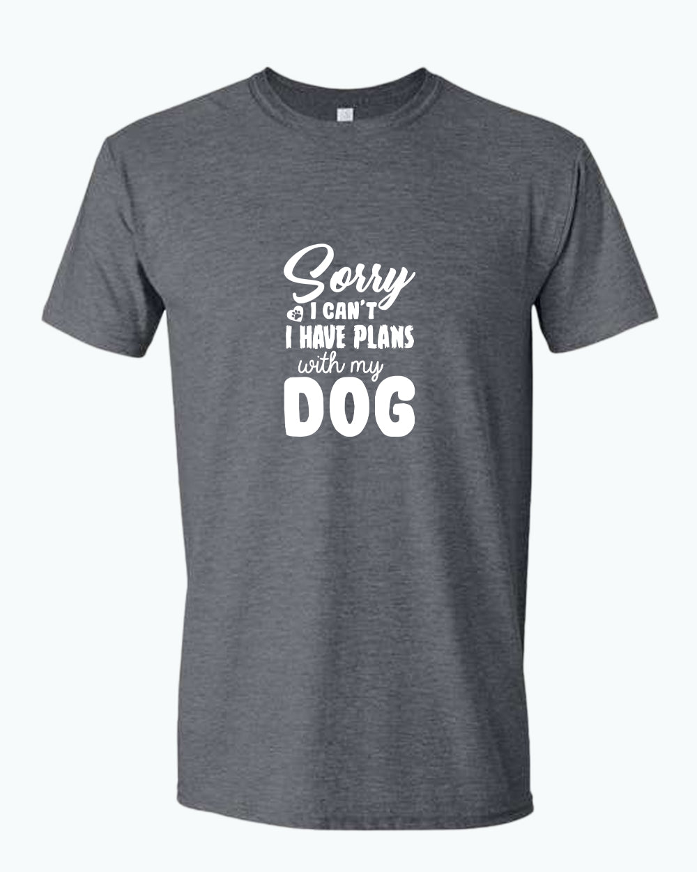 Sorry I can't, i have plan with my dog t-shirt, pet lover t-shirt - Fivestartees