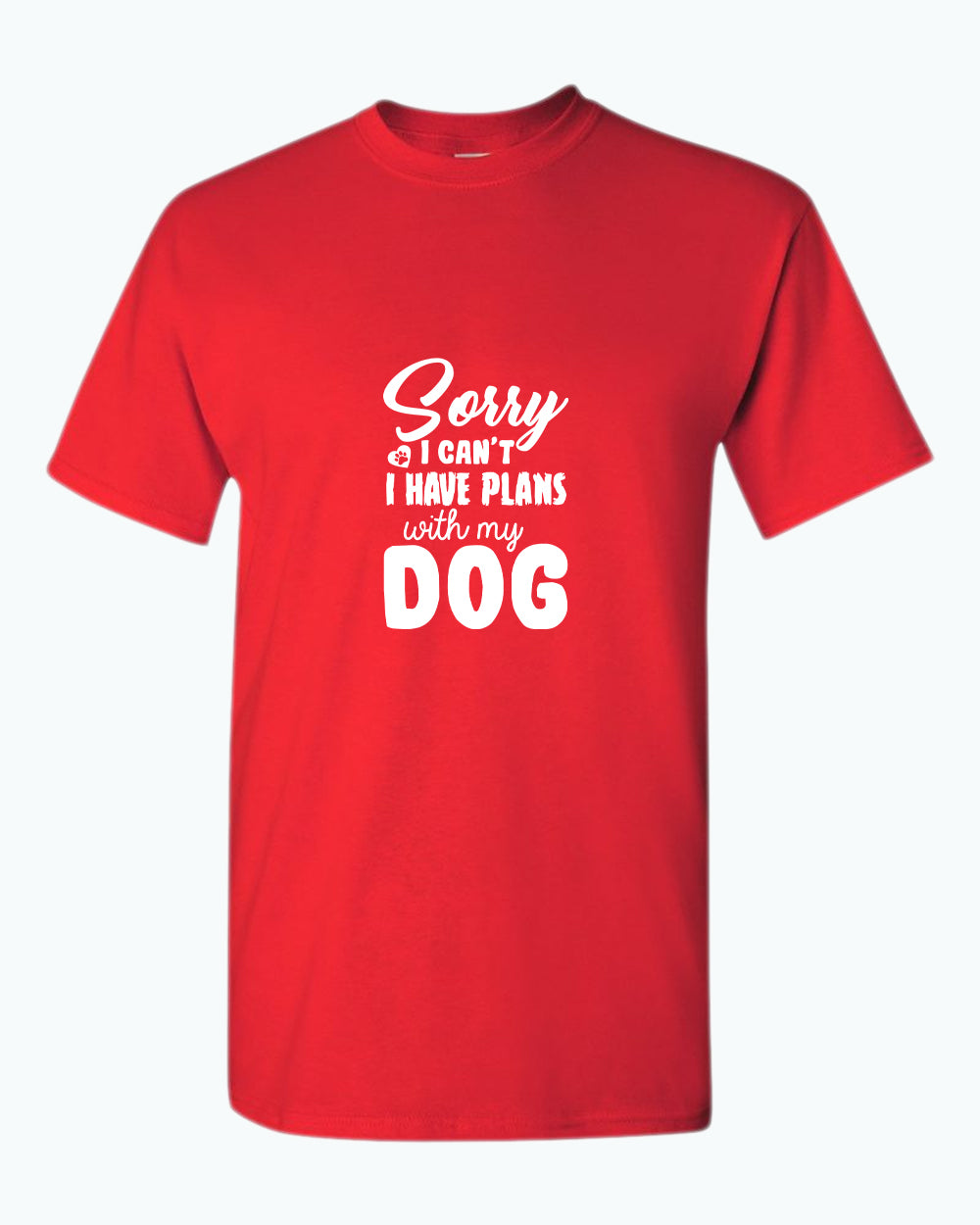 Sorry I can't, i have plan with my dog t-shirt, pet lover t-shirt - Fivestartees