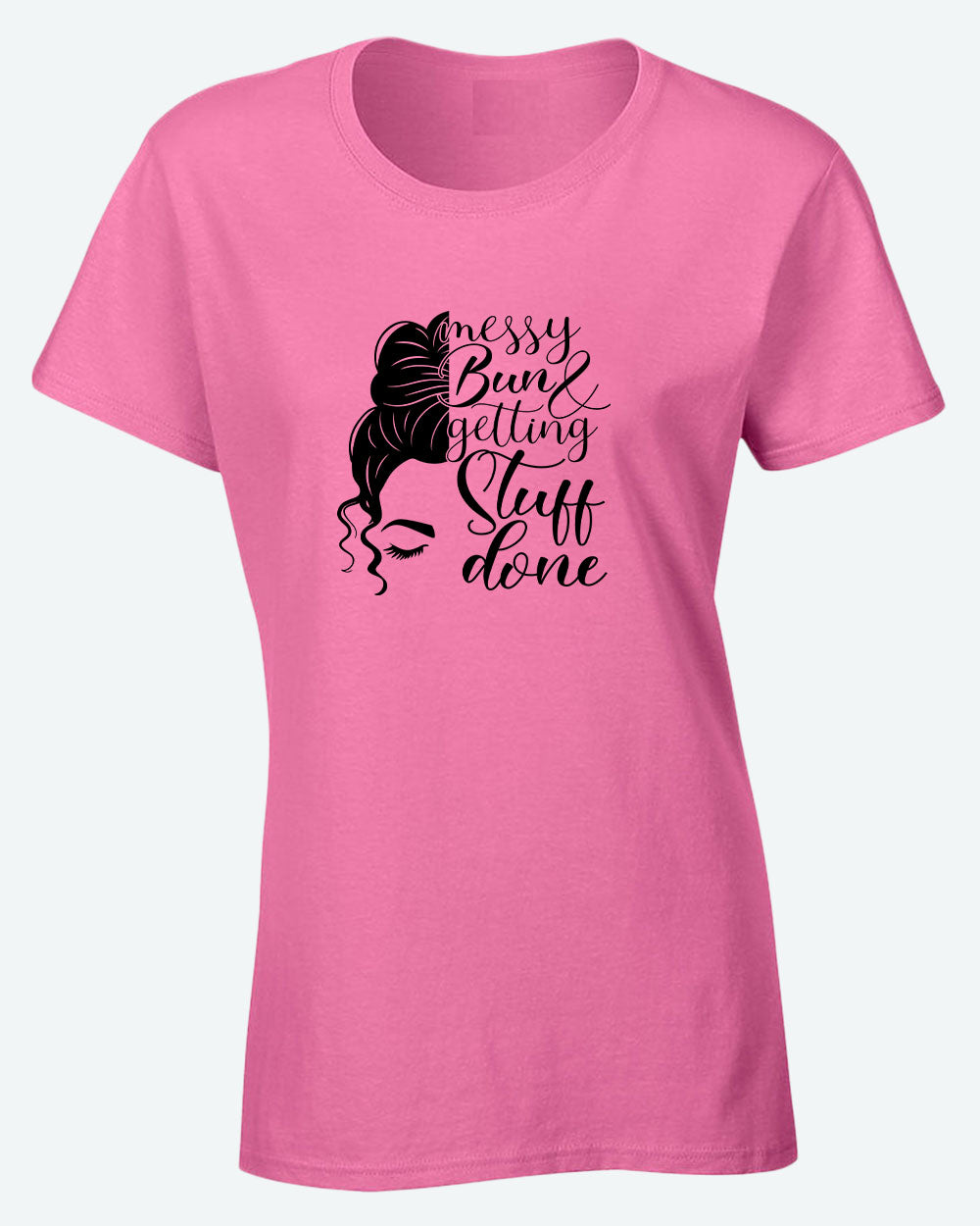 Messy bun and getting stuff done t-shirt - Fivestartees