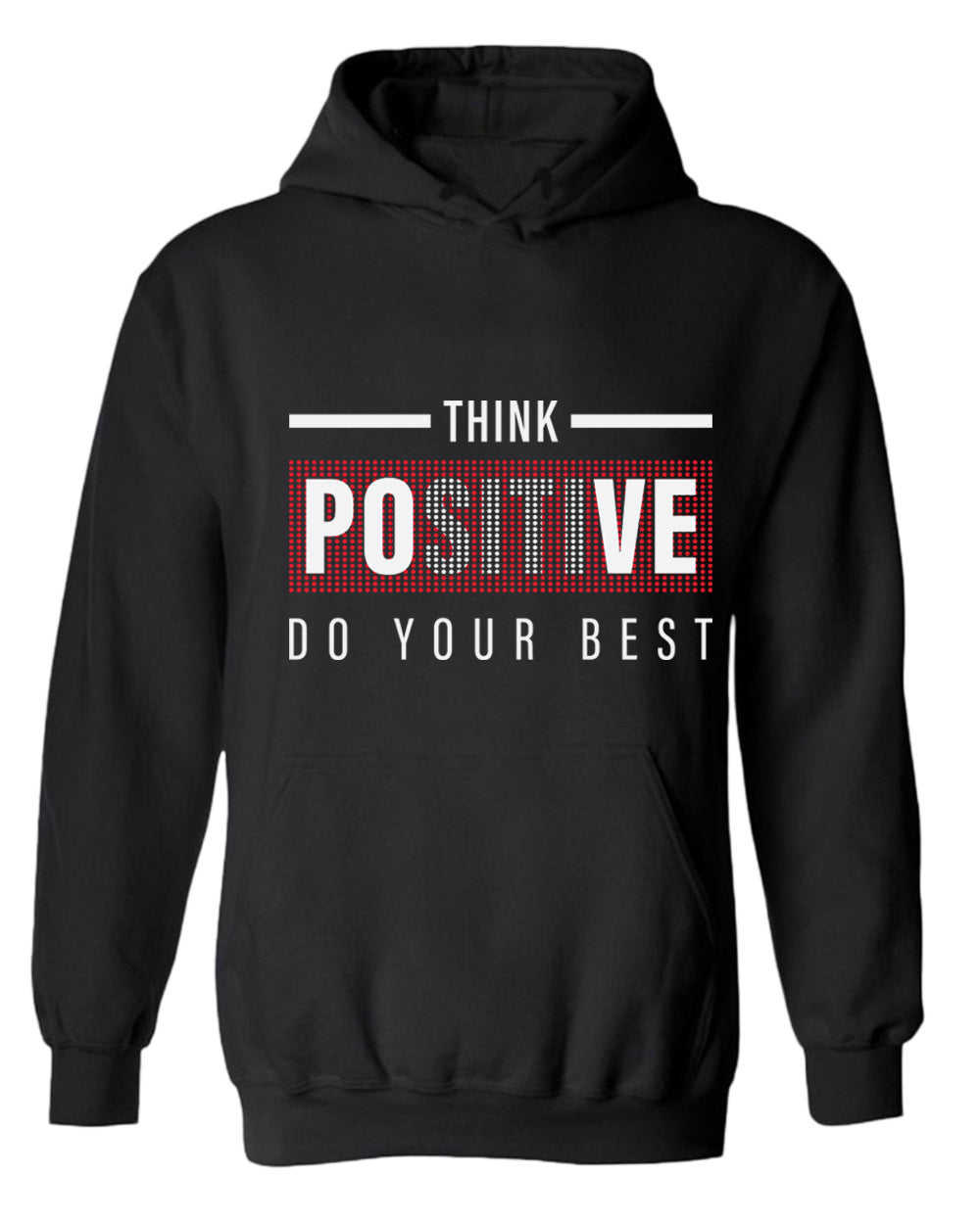 Think positive do your best hoodie, motivational hoodie, inspirational hoodies, casual hoodies - Fivestartees