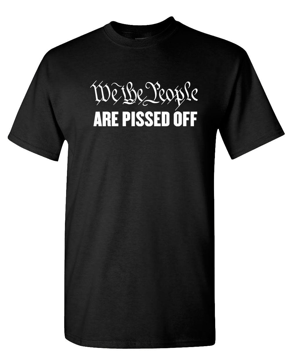 We The People are Pissed Off  T-Shirt patriotic T-shirt, American T-shirt - Fivestartees