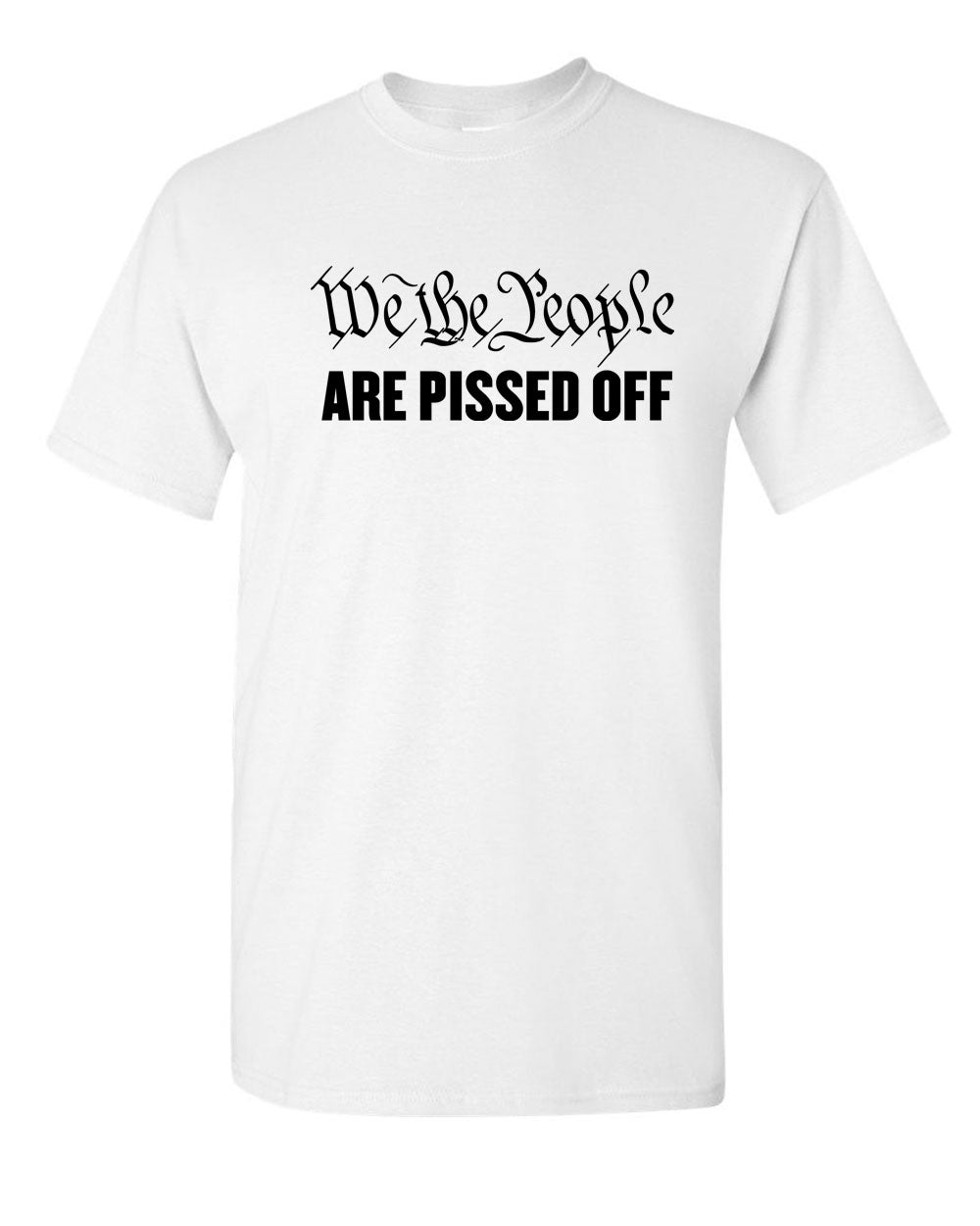 We The People are Pissed Off  T-Shirt patriotic T-shirt, American T-shirt - Fivestartees