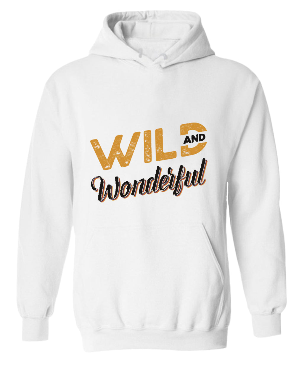 Wild and wonderful hoodie, motivational hoodie, inspirational hoodies, casual hoodies - Fivestartees