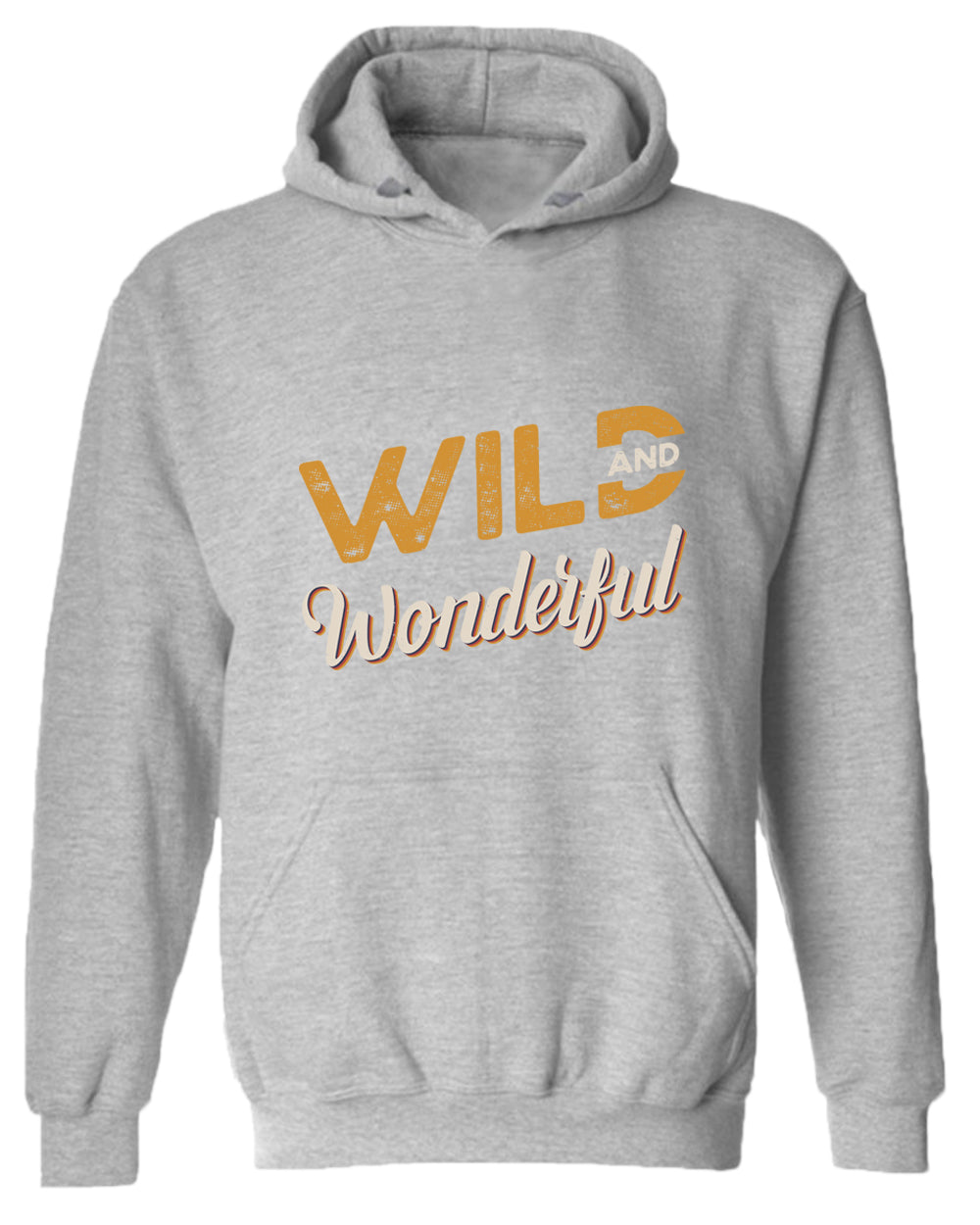 Wild and wonderful hoodie, motivational hoodie, inspirational hoodies, casual hoodies - Fivestartees