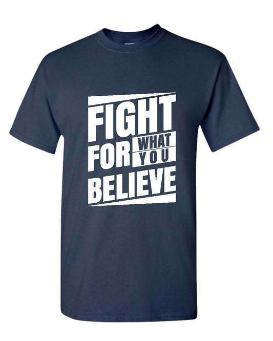 Fight for what you believe t-shirt, motivational t-shirt, inspirational tees, casual tees - Fivestartees